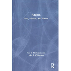 Ageism: Past, Present, and Future