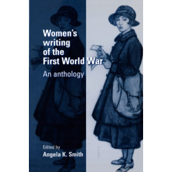 Women's Writing of the First World War: An Anthology