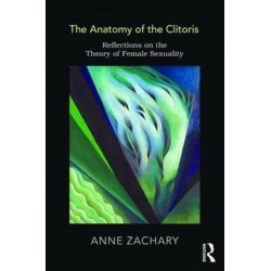 The Anatomy of the Clitoris: Reflections on the Theory of Female Sexuality