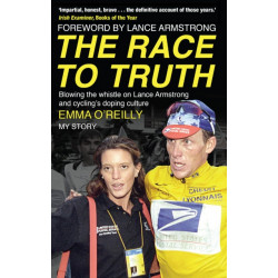 The Race to Truth: Blowing the whistle on Lance Armstrong and cycling's doping culture