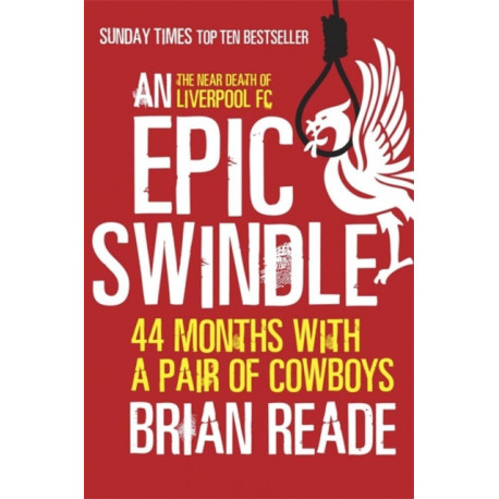 An Epic Swindle: 44 Months with a Pair of Cowboys
