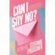 Can I Say No?: One Woman's Battle with a Small Word