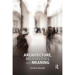 Architecture, Mentalities and Meaning