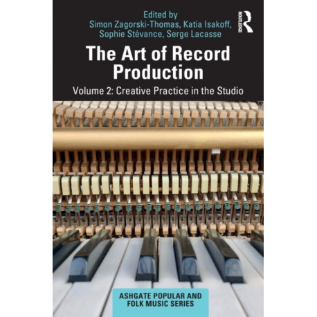 The Art of Record Production: Creative Practice in the Studio