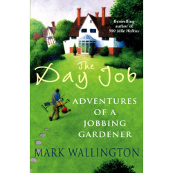 The Day Job: Adventures of a Jobbing Gardener