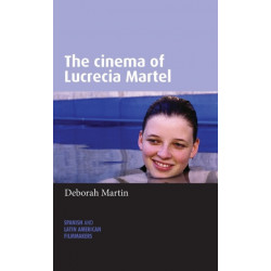 The Cinema of Lucrecia Martel