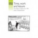 Time, Work and Leisure: Life Changes in England Since 1700