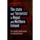 The State and ‘Terrorists’ in Nepal and Northern Ireland: The Social Construction of State Terrorism