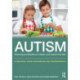 Autism: Exploring the benefits of a gluten and casein free diet: A practical guide for families and professionals