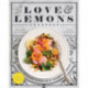 The Love and Lemons Cookbook: An Apple-to-Zucchini Celebration of Impromptu Cooking