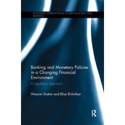 Banking and Monetary Policies in a Changing Financial Environment: A regulatory approach