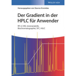 Der Gradient in der HPLC fur Anwender: RP, LC-MS, Ionenanalytik, Biochromatographie, SFC, HILIC