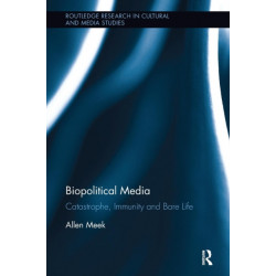 Biopolitical Media: Catastrophe, Immunity and Bare Life