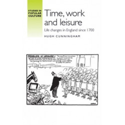 Time, work and leisure: Life changes in England since 1700