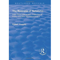 The Business of Networks: Inter-Firm Interaction, Institutional Policy and the TEC Experiment