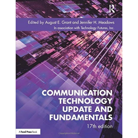 Communication Technology Update and Fundamentals: 17th Edition