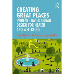 Creating Great Places: Evidence-based Urban Design for Health and Wellbeing
