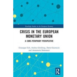 Crisis in the European Monetary Union: A Core-Periphery Perspective