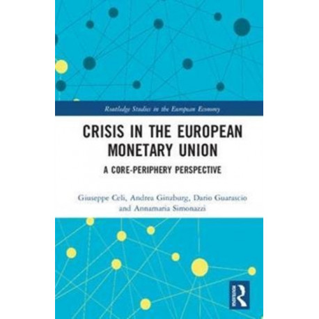 Crisis in the European Monetary Union: A Core-Periphery Perspective