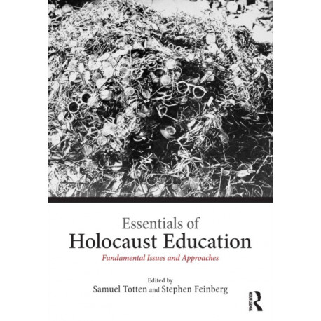 Essentials of Holocaust Education: Fundamental Issues and Approaches