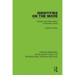 Identities on the Move: Clanship and Pastorialism in Northern Kenya