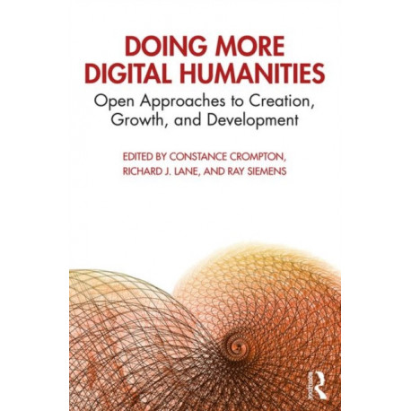 Doing More Digital Humanities: Open Approaches to Creation, Growth, and Development