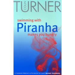 Swimming with Piranha Makes You Hungry