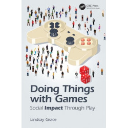 Doing Things with Games: Social Impact Through Play