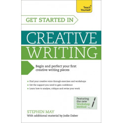 Get Started in Creative Writing: Begin and perfect your first creative writing pieces