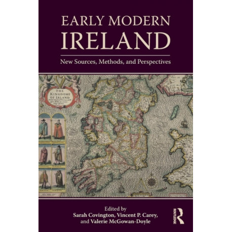 Early Modern Ireland: New Sources, Methods, and Perspectives