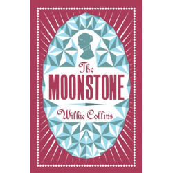 The Moonstone: Annotated Edition (Alma Classics Evergreens)