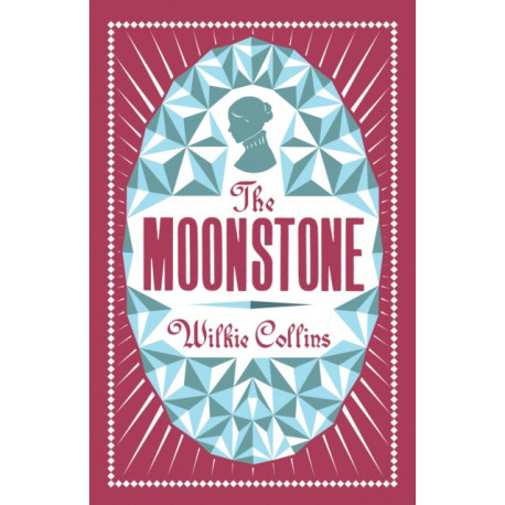 The Moonstone: Annotated Edition (Alma Classics Evergreens)