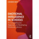 Emotional Intelligence in Schools: A Comprehensive Approach to Developing Emotional Literacy