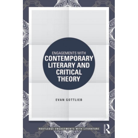 Engagements with Contemporary Literary and Critical Theory
