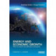 Energy and Economic Growth: Why we need a new pathway to prosperity