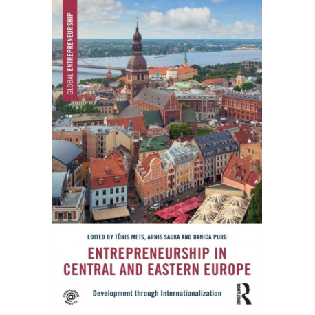 Entrepreneurship in Central and Eastern Europe: Development through Internationalization