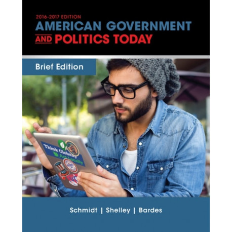 Cengage Advantage Books: American Government and Politics Today, Brief Edition