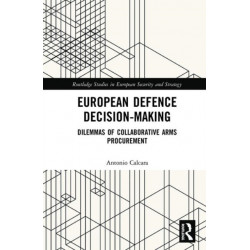 European Defence Decision-Making: Dilemmas of Collaborative Arms Procurement