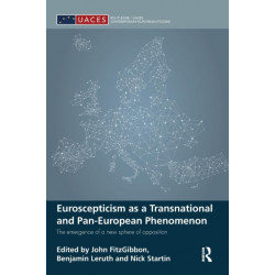 Euroscepticism as a Transnational and Pan-European Phenomenon: The Emergence of a New Sphere of Opposition