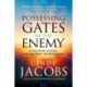 Possessing the Gates of the Enemy – A Training Manual for Militant Intercession: A Training Manual for Militant Intercession