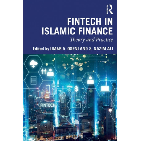 Fintech in Islamic Finance: Theory and Practice