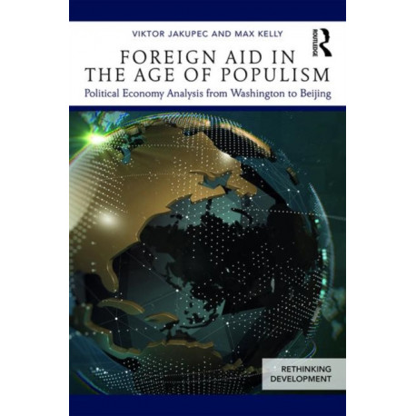 Foreign Aid in the Age of Populism: Political Economy Analysis from Washington to Beijing