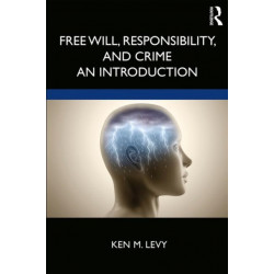 Free Will, Responsibility, and Crime: An Introduction