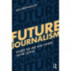Future Journalism: Where We Are and Where We’re Going