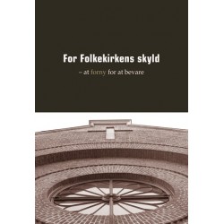 For Folkekirkens skyld: at forny for at bevare