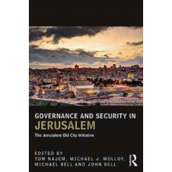 Governance and Security in Jerusalem: The Jerusalem Old City Initiative
