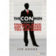 The Con Men, The: A history of financial fraud and the lessons you can learn