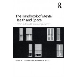 The Handbook of Mental Health and Space: Community and Clinical Applications