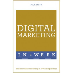Digital Marketing In A Week: Brilliant Online Marketing In Seven Simple Steps