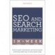 SEO And Search Marketing In A Week: Search Engine Optimization And Search Engine Marketing Made Easy In Seven Simple Steps